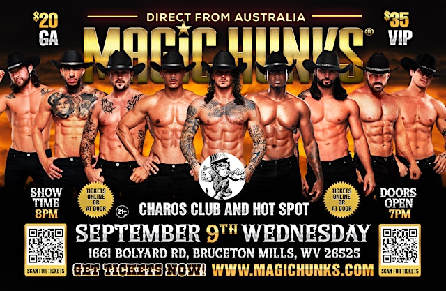 Image principale de MAGIC HUNKS AUSTRALIA TAKEOVER BRUCETON MILLS,WV USA!!!