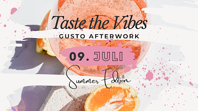 Image principale de Taste the Vibes No. 5 - Gusto Afterwork Summer Edition