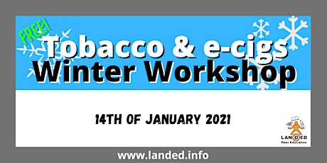 Tobacco & e-cigs - WINTER WORKSHOP primary image