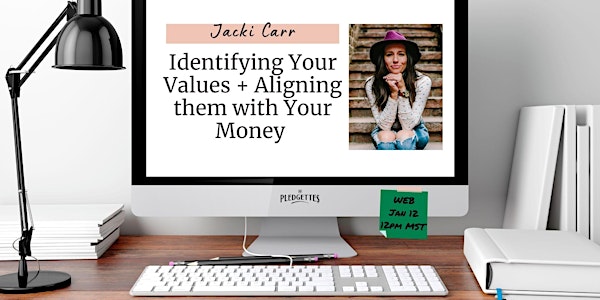 Identifying Your Values with Jacki Carr + Aligning them with Your Money