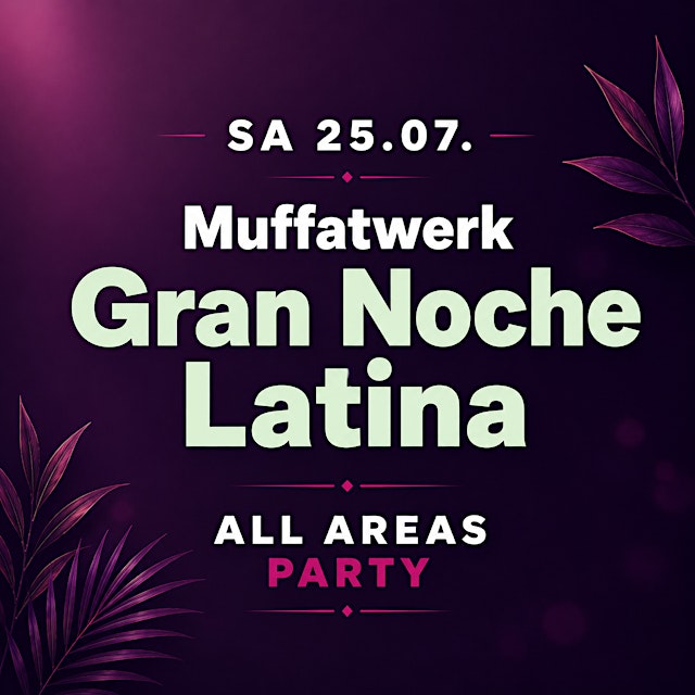 Hauptbild für La GRAN Noche Latina - ALL AREAS Fiesta MUFFATWERK!