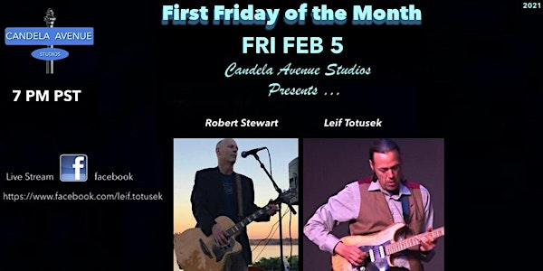 1st FRI of the Month ~ Leif Totusek & Robert Stewart "Live facebook Stream"