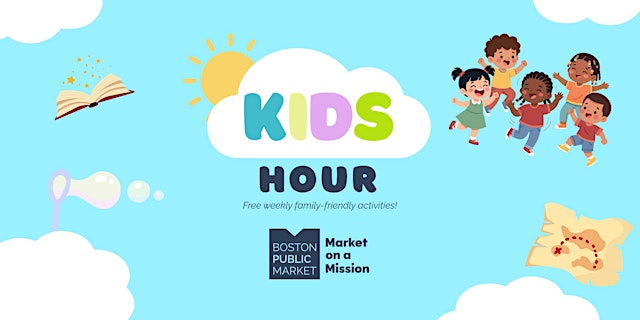 Image principale de Summer Kids' Hour at Boston Public Market