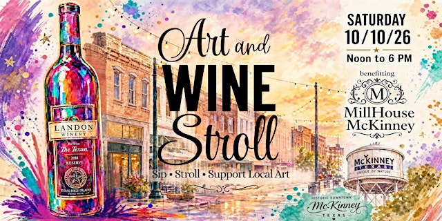Hauptbild für Art and Wine Stroll benefitting MillHouse McKinney