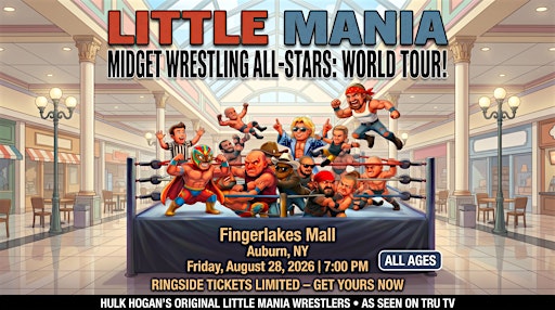Little Mania Midget Wrestling All-Stars: World Tour in Auburn, NY!