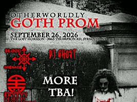 Otherworldly Goth Prom - Syracuse, NY