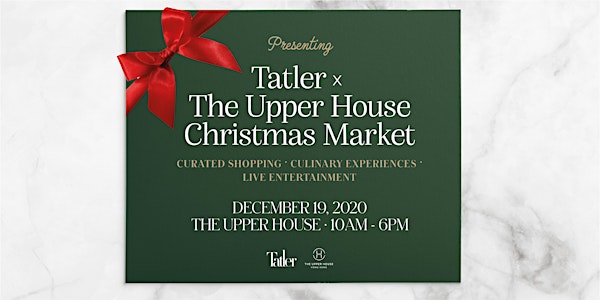Tatler x The Upper House Christmas Market