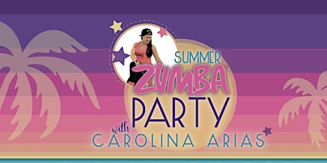 Summer Zumba Party with Carolina Arias - The Comeback Masterclass primary image