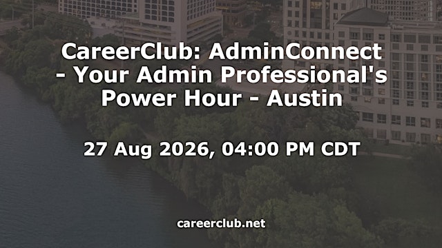 Image principale de CareerClub: AdminConnect - Your Admin Professional's Power Hour - Austin