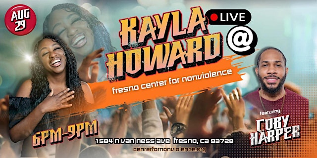 Image principale de Kayla Howard Live @ Fresno Center for Nonviolence