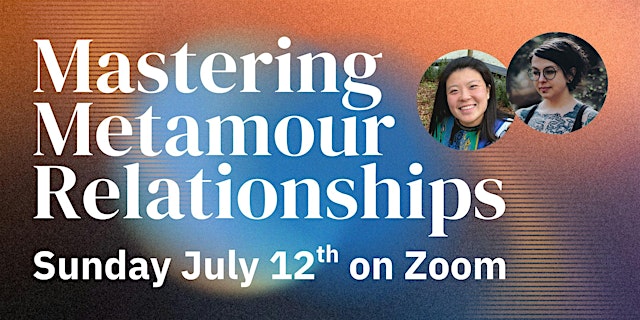 Imagem principal do evento Mastering Metamour Relationships in Non-Monogamy
