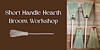 Short Handle Hearth Broom Workshop