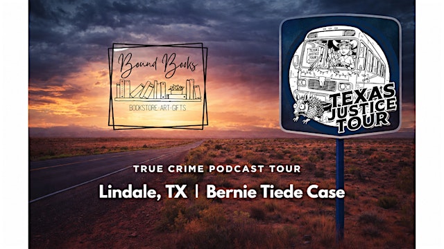 TEXAS JUSTICE TOUR: True Crime Event at Bound Books in Lindale, TX primary image