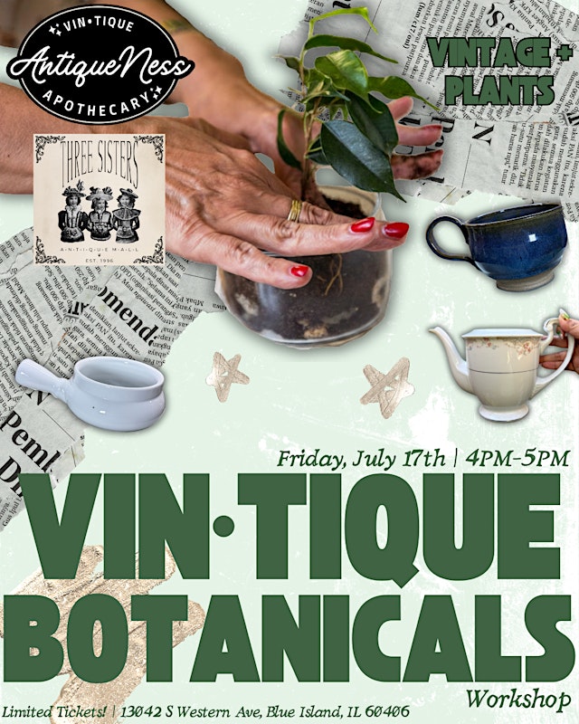 Hauptbild für Vin•tique Botanicals Workshop @ Three Sisters Antique Mall