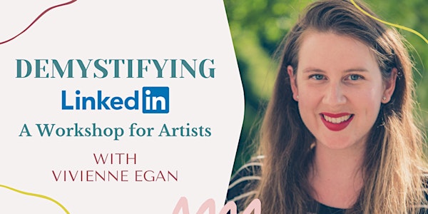Demystifying LinkedIn: A Workshop for Artists **UK Time**