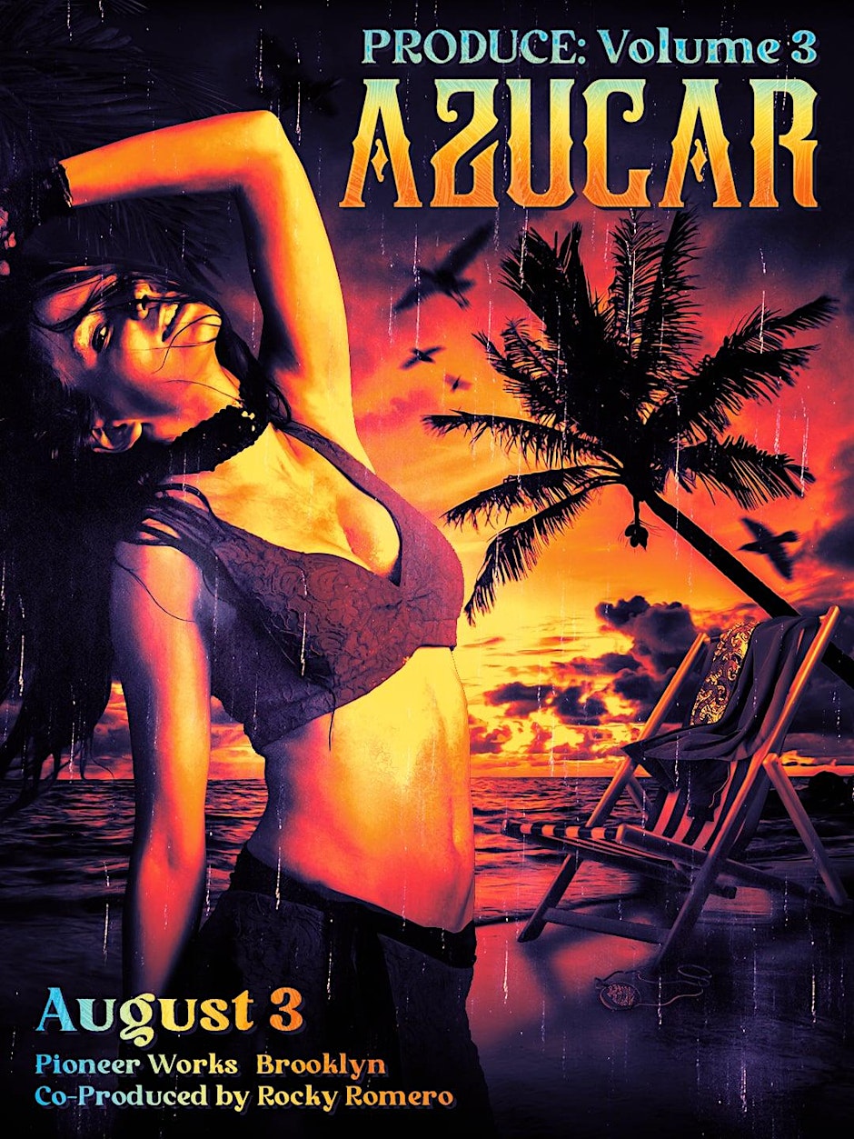 PRODUCE Vol. 3: Azúcar (Curated by Rocky Romero) poster
