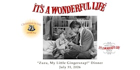 “Zuzu, My Little Gingersnap!"