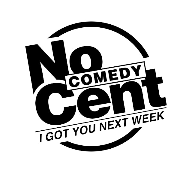 No Cent Comedy Show primary image