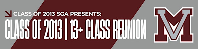 Imagen principal de MVHS Class of 2013 | 10+ Year Reunion