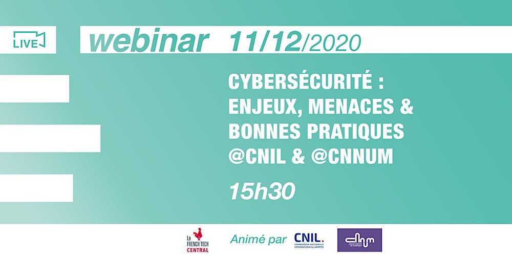 Organisateur de [Webinar]Cybersécurité : enjeux, menaces & bonnes pratiques @CNIL @CNNum