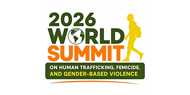 2026 World Summit on Human Trafficking, Femicide & Gender-Based Violence primary image