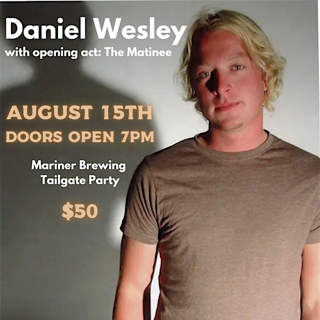 Primaire afbeelding van Mariner Brewing presents Daniel Wesley with openers The Matinee