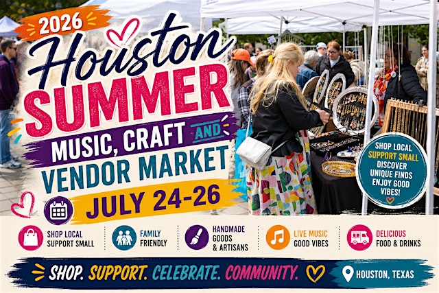 Image principale de 2026 Houston Summer Music, Craft and Vendor Market