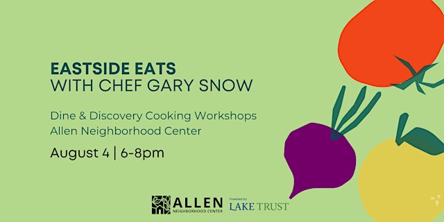 Image principale de Dine & Discovery: Eastside Eats with Chef Gary Snow