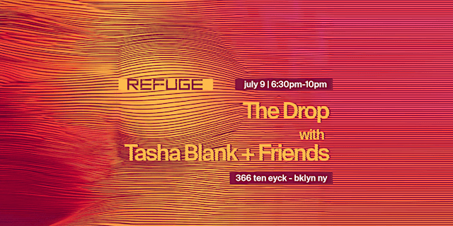 Refuge Thursday's: The Drop with Tasha Blank & Friends primary image