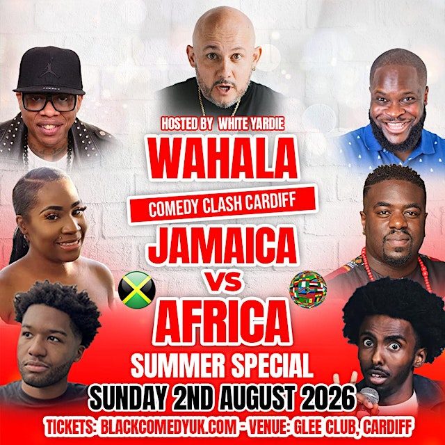 Image principale de WAHALA COMEDY CLASH Jamaica Vs Africa CARDIFF