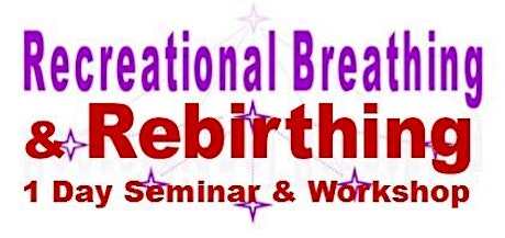 Hauptbild für Recreational Breathing & Rebirthing - 1 Day Seminar & Workshop