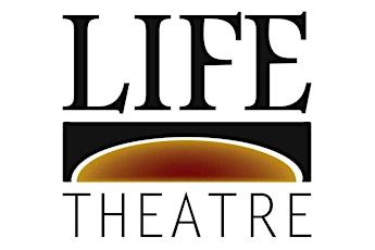 Make a donation to support Life Theatre change the world through the Arts primary image