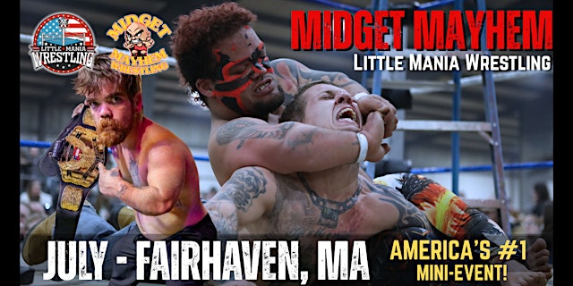 Image principale de Fairhaven MA - Midget Mayhem / Little Mania Mini Wrestling! (Ages 16+