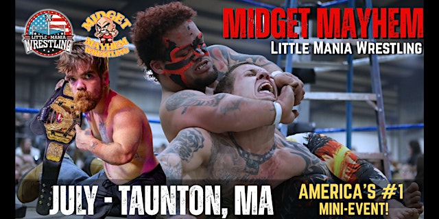 Image principale de Taunton MA - Midget Mayhem / Little Mania Mini Wrestling! (Ages 16+)