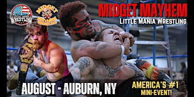 Auburn NY - Midget Mayhem / Little Mania Mini Wrestling! (All-Ages)