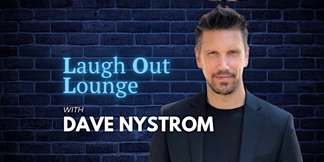 Image principale de Dave Nystrom - Comedy at Laugh Out Lounge inside HIY STEAKS