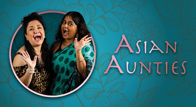 Hauptbild für Asian Aunties (improv comedy)