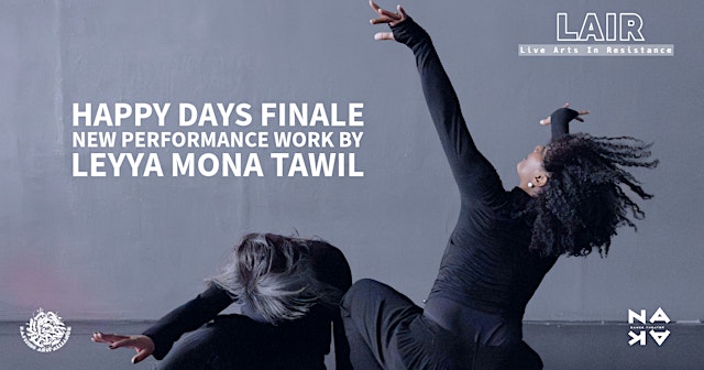 Imagen principal de HAPPY DAYS FINALE New performance work by Leyya Mona Tawil