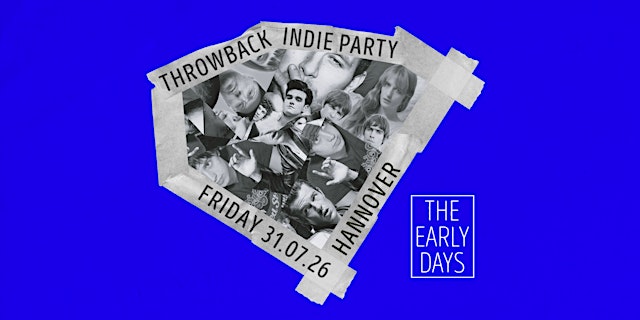 Image principale de The Early Days • Throwback Indie Party • Café Glocksee • Hannover