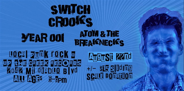 Image principale de Switch Crooks with Year 001 and Atom & the Breaknecks at Up The Creek