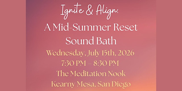 Ignite & Align: A Mid-Summer Reset Sound Bath San Diego primary image