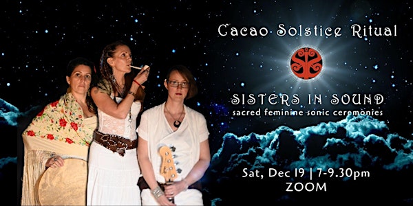 Cacao Solstice Ritual with Sisters in Sound