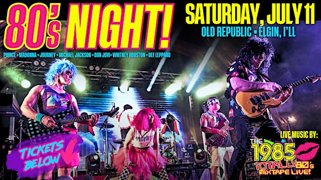 Image principale de The 1985 - Totally 80’s Mixtape LIVE! @ Old Republic | Elgin, IL