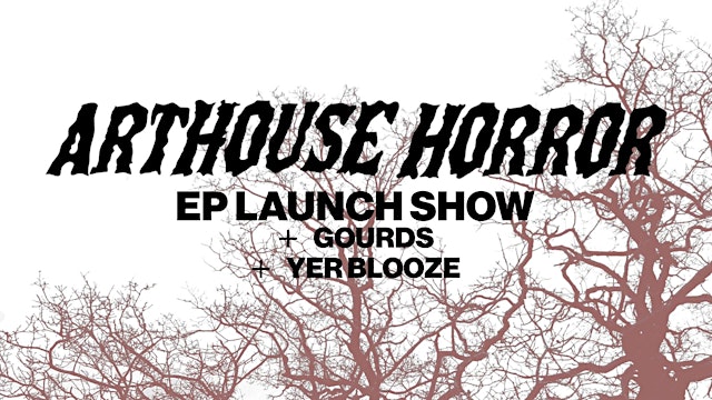 Image principale de Arthouse Horror + Gourds & Yer Blooze