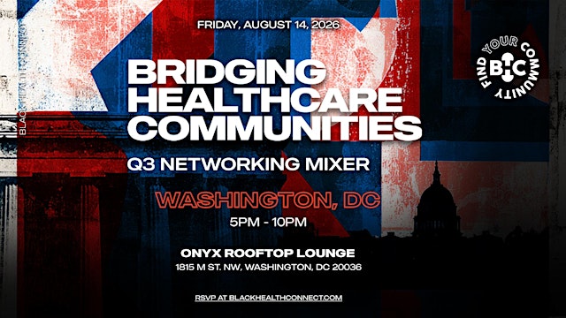 Hauptbild für Black Health Connect | Bridging Healthcare Communities: Wash, DC Q3 Mixer