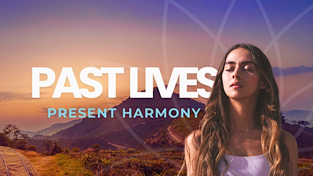 Image principale de Past Lives, Present Harmony