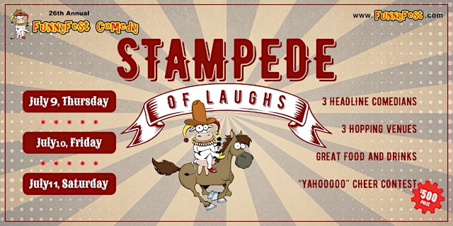 Image principale de STAMPEDE of LAUGHS - 3 Headline Comedians - 3 Shows - July 9, 10 and 11 YYC