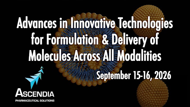 Image principale de Advances in Innovative Technologies for Formulation & Delivery of Molecules