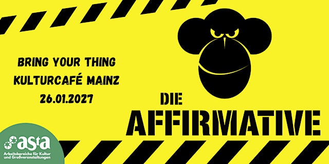 Image principale de Die Affirmative: Bring your thing - 26.01.2027