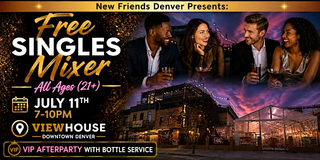 Image principale de FREE SINGLES MIXER - DOWNTOWN DENVER - ALL AGES (21+)